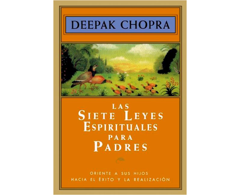 Libro Las siete leyes espirituales para padres. Deepak Chopra